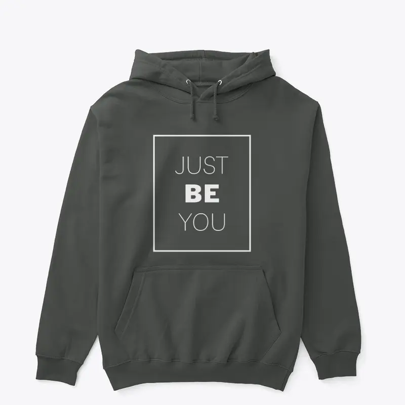 JUST BE YOU